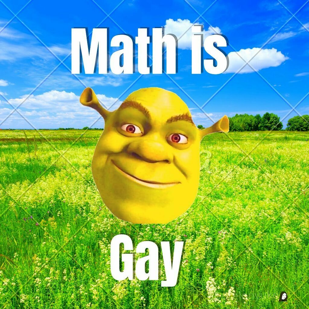 Daily Inspirational Shrek Meme on X: Math is the language of the