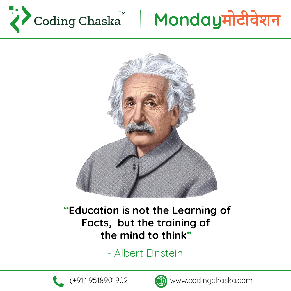 CodingChaska's tweet image. “Education is not the Learning of Facts, but the training of the mind to think”
#CodingChaska #MondayMotivation #mondaythoughts #Mondayvibes
Visit : codingchaska.com
