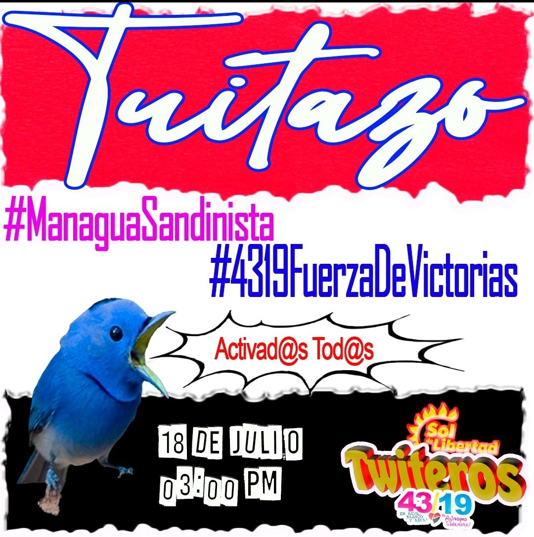 Tuitazo nacional
#ManaguaSandinista 
#4319FuerzaDeVictorias