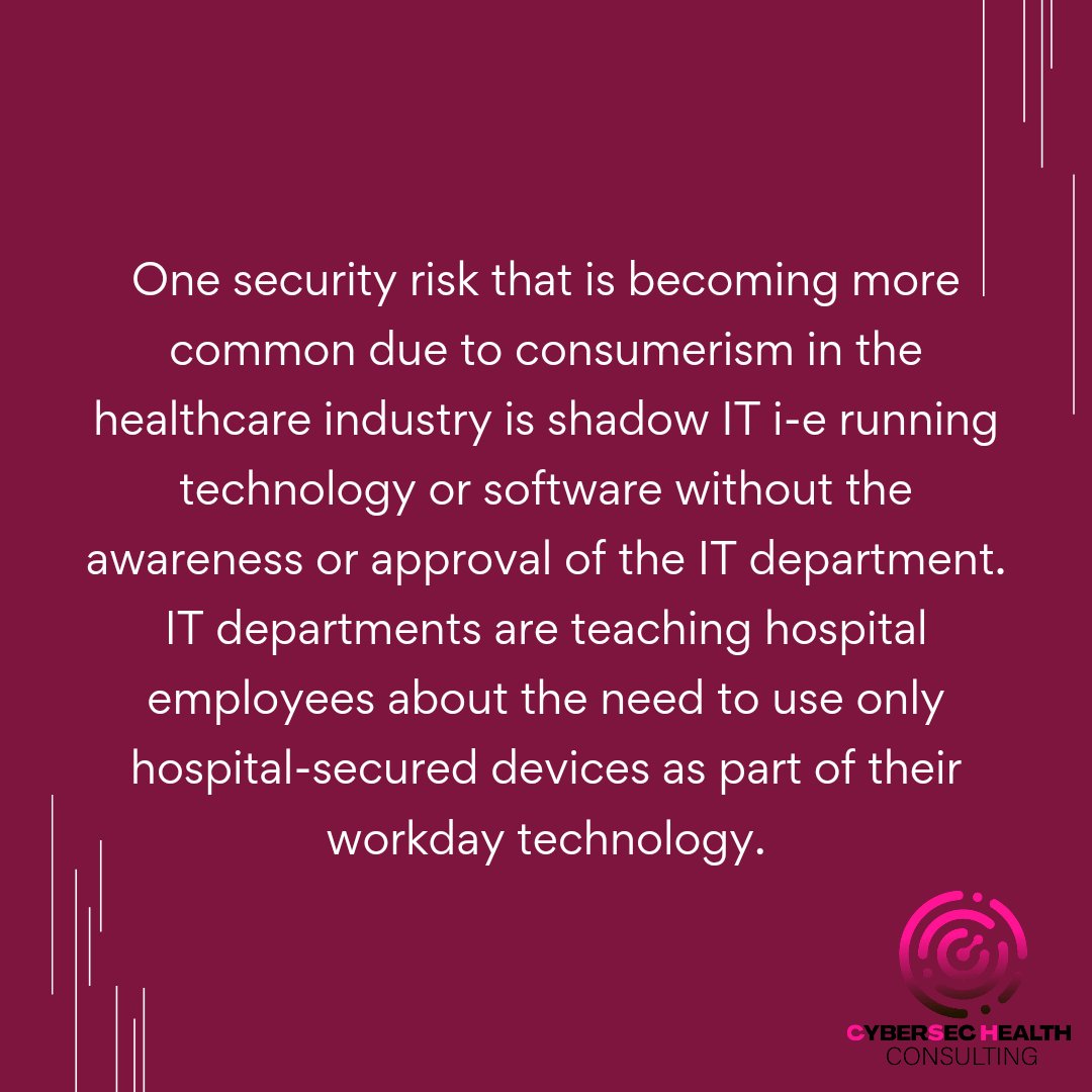 LlcCybersec's tweet photo. One security risk that is becoming more common due to consumerism in the healthcare industry is shadow IT i-e running technology or software without the awareness or approval of the IT department. https://t.co/ZyuhGcoPul