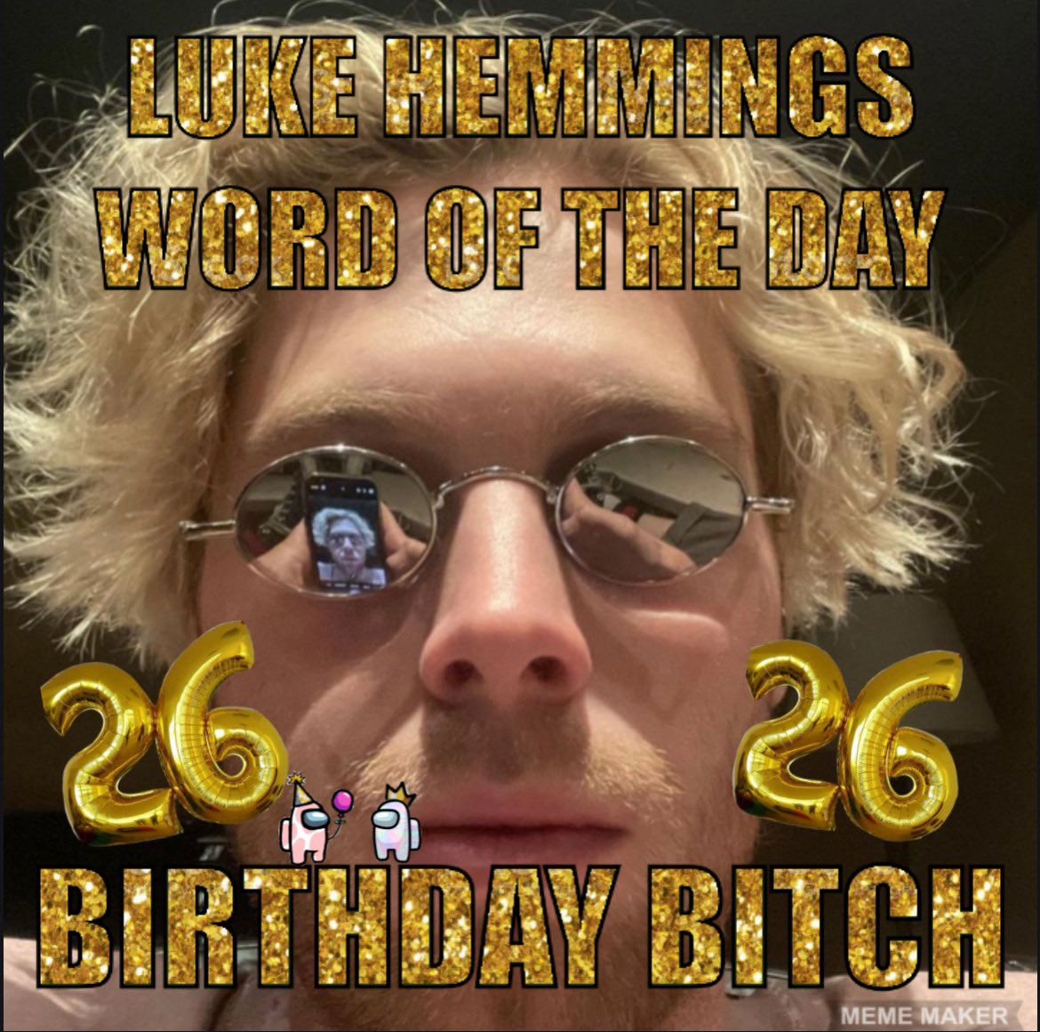 HEMMINGSWOTD's tweet image. the Luke Hemmings word of the day is: BIRTHDAY BITCH🕺🏻🥳