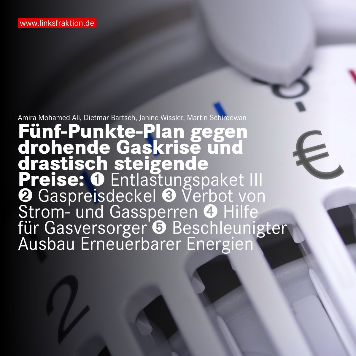 Linksfraktion's tweet image. Fünf-Punkte-Plan für Verbraucher und Versorger gegen drohende Gaskrise und drastisch steigende Preise: ➊ Entlastungspaket III ➋ Gaspreisdeckel ➌ Verbot von Strom- und Gassperren ➍ Hilfe für Gasversorger ➎ Beschleunigter Ausbau Erneuerbarer Energien linksfraktion.de/themen/positio…