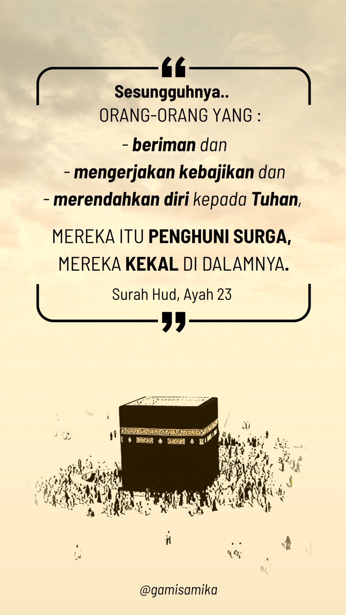 fahmeebo's tweet photo. Sesungguhnya orang-orang yang #beriman dan mengerjakan kebajikan dan merendahkan diri kepada #Tuhan, mereka itu penghuni #surga, mereka kekal di dalamnya.

#AlQuran Surah Hud, Ayah 23 https://t.co/AgVjgaKC4w