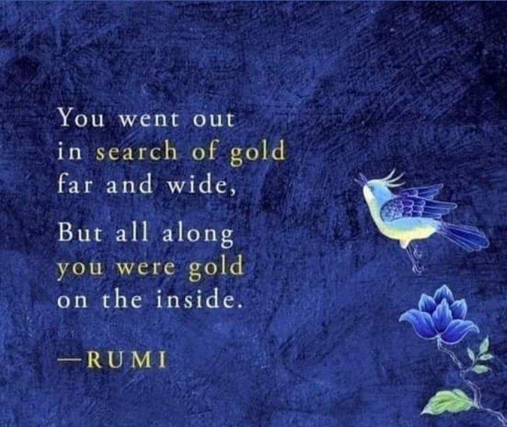 bruce_Mugoh's tweet photo. You went in search of gold,all along,you were the gold on the inside ~Rumi https://t.co/kWZIyvaDno