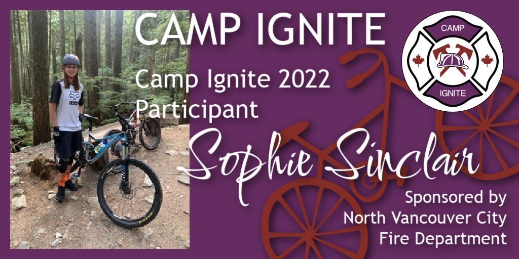<a href="/NVCFD/">North Vancouver City Fire Dept</a> is proud to sponsor Sophie Sinclair at Camp Ignite 2022! Sophie is active in soccer, field hockey, kickboxing and mountain biking. She is excited to see what it takes to be a firefighter and learn what skills are required to be successful in the job! #campignite2022 #nvcfd