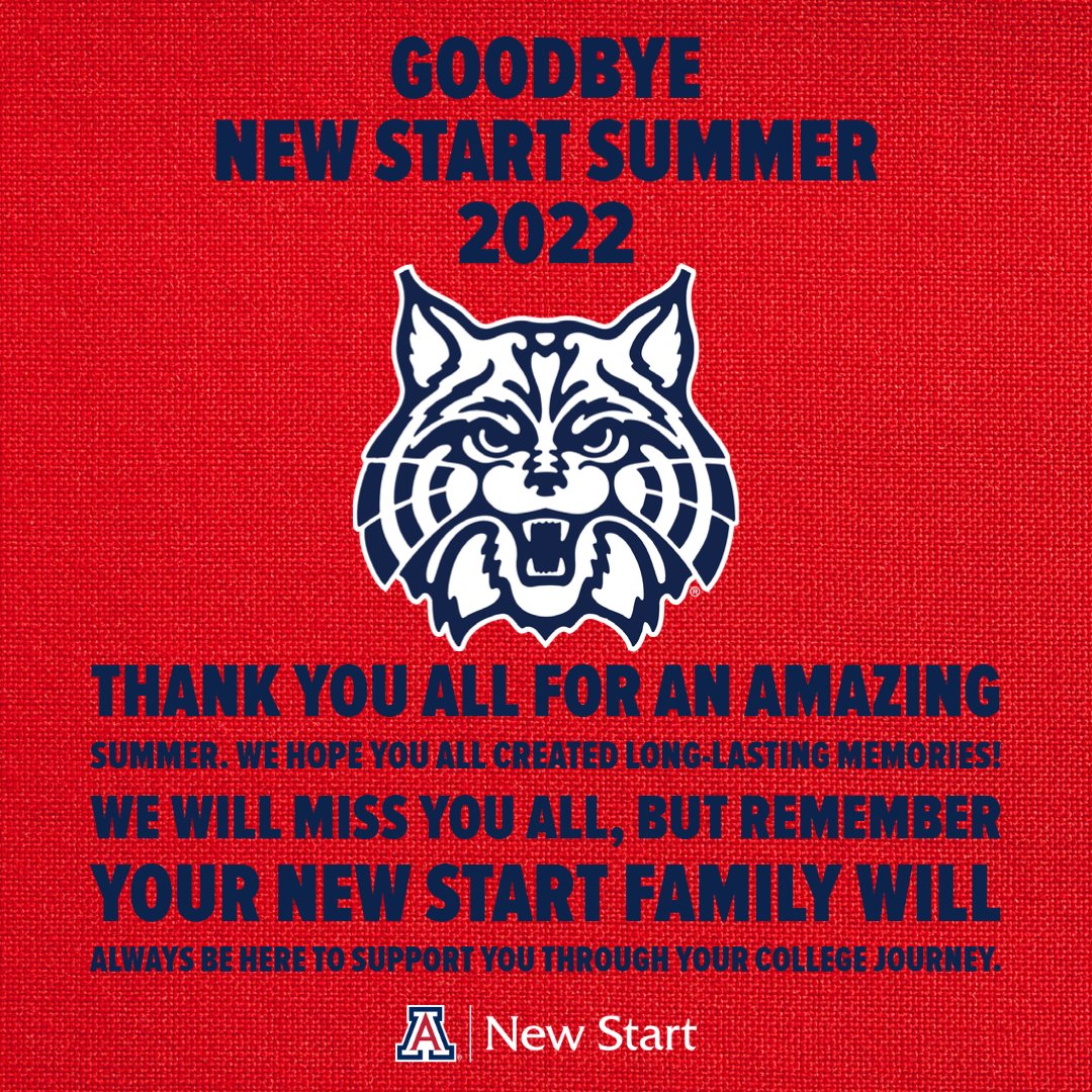Goodbye #UANewStart Summer 2022! Your New Start family will always be here to support you through your <a href="/UArizona/">University of Arizona</a> journey!❤️