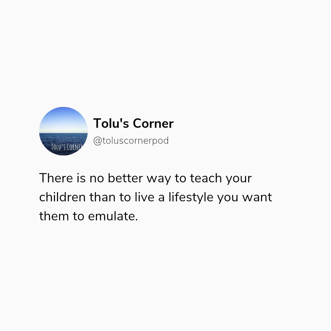 toluscorner's tweet photo. There is no better way to teach your children than to live a lifestyle you want them to emulate.

#toluscorner https://t.co/GrWCoxM4x8