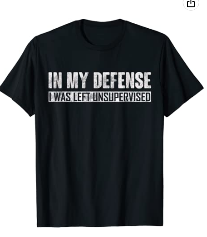 1MiaSandy's tweet photo. @MsAvaArmstrong Funny In my defense i was left unsupervised T-Shirt https://t.co/ZFzFhjXf5S #Amazon via @Amazon https://t.co/dHyDGJ8jAo