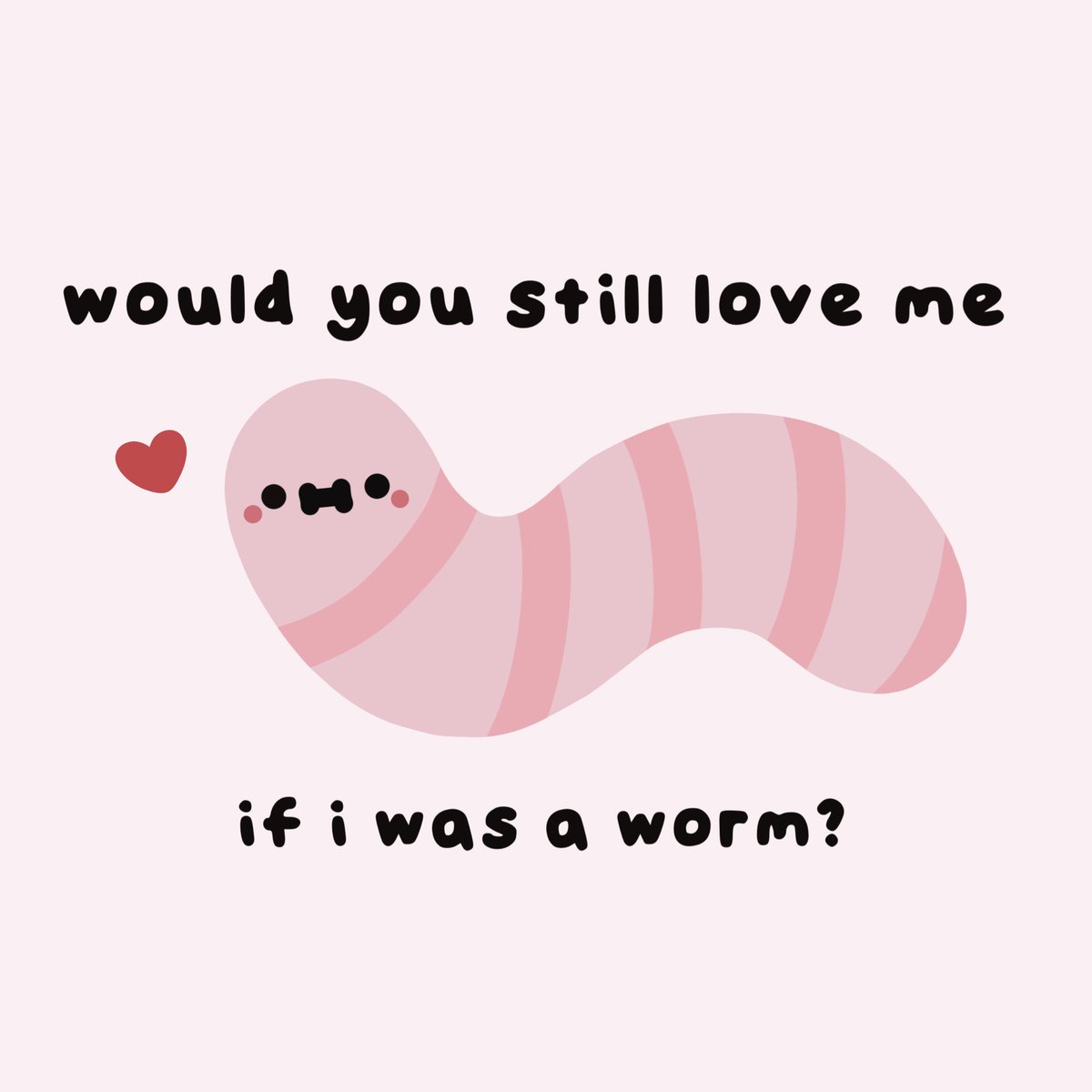 pixieeeshop's tweet photo. would u still love me if i was a wormmmm? https://t.co/kF86WokxF3
