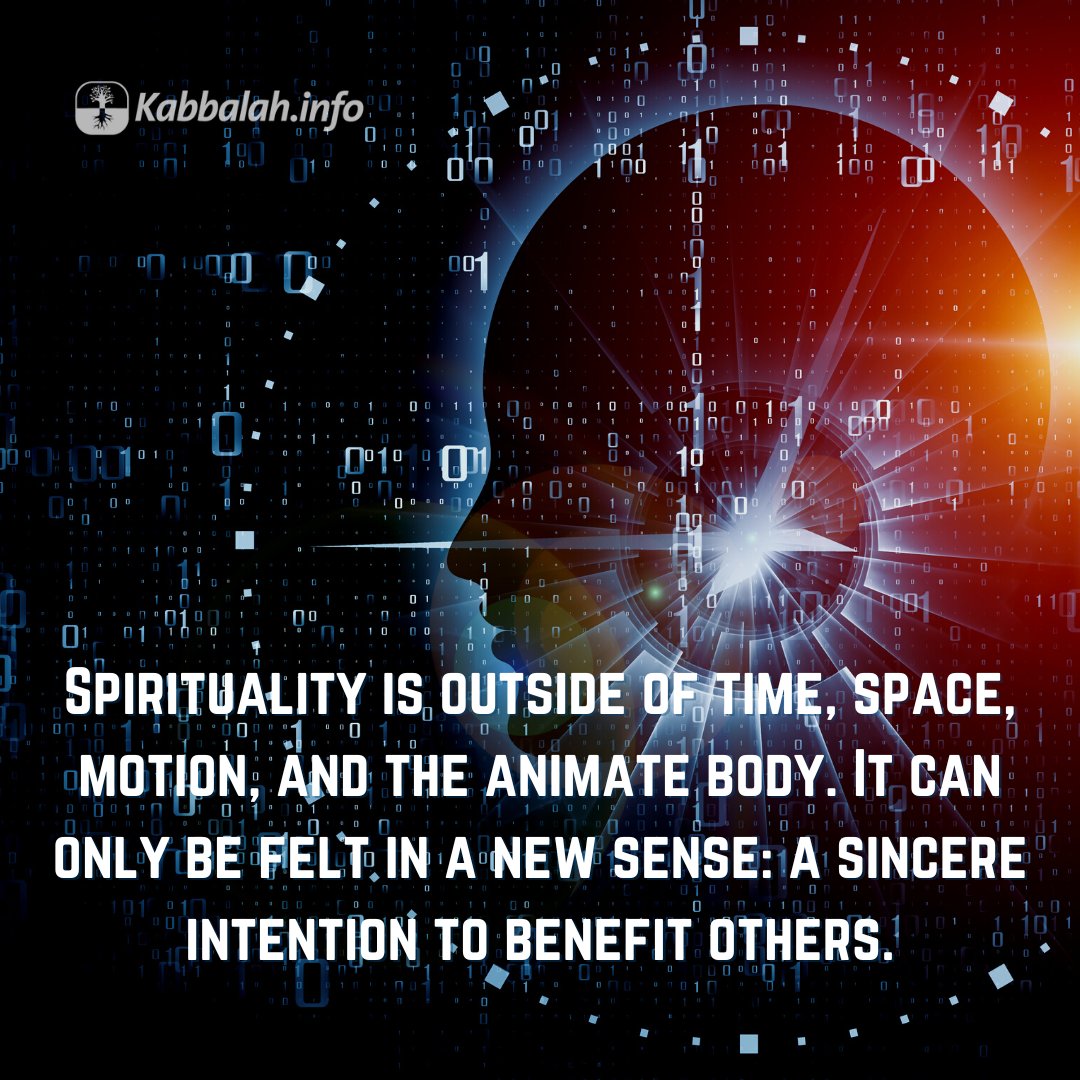 Kabbalahinfo's tweet photo. Spirituality is outside of time, space, motion, and the animate body. It can only be felt in a new sense: a sincere intention to benefit others.
#sundayquote #kabbalah #people #relationships #spirituality #intenition #careofothers #corporeality #mutualrespnsibility #bestowal https://t.co/rVV843X0Vr