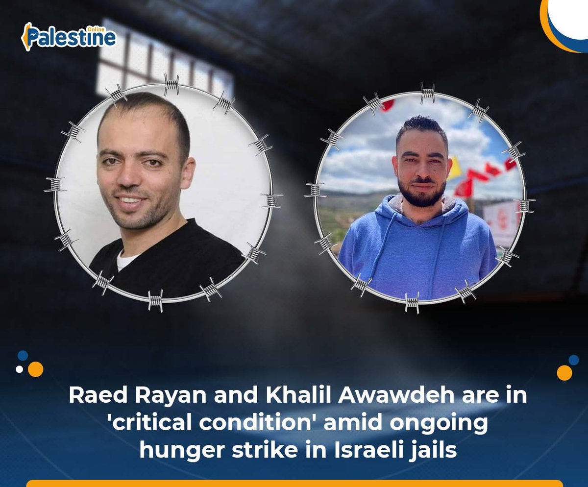 OnlinePalEng's tweet photo. Raed Rayan and Khalil Awawdeh remain in critical condition in Israeli prisons as they continue their open-ended hunger strikes for 102 days and 137 days respectively, in protest over their conditions and detention without trial. https://t.co/Rd2BQmXEZJ