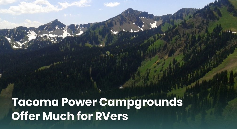 Many people are unaware that Tacoma Power Campgrounds are available for camping and RVing just southwest of Mt. Rainier. Get all of the details in our latest blog post. northwestrving.com/tacoma-power-c…