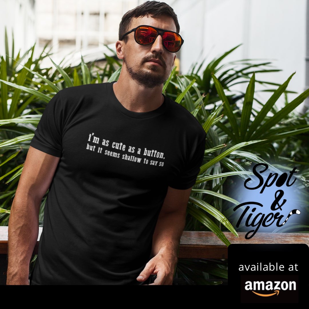 spot_tiger's tweet photo. Iโm as cute as a button but it seems shallow to say so #funnytees #amazontees #spotandtigersassy #sassyandiknowit #SummerVibes #Summer2022 #sayitonashirt #blacktee #cute #Trending #amazonfashion #amazoncasual #imcute #cuteasabutton #amithedrama #SASSY #imakethislookgood #shallow https://t.co/S2P1uInnIC