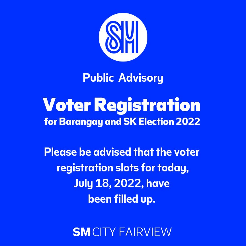 #SMannouncement Please be advised that the voter registration slots for today, July 18, 2022, have been fully filled up.