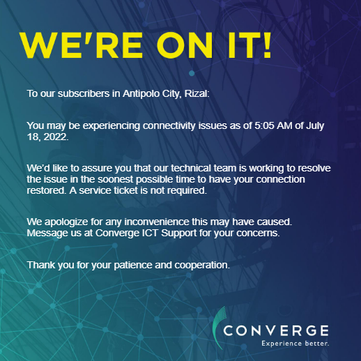 ConvergeSupport's tweet photo. To our subscribers in Antipolo City, Rizal:

You may be experiencing connectivity issues as of 5:05 AM of July 18, 2022.

Please message our Twitter account (https://t.co/N3FUGuKp4t) for your concerns. https://t.co/NwB9MKHnXt