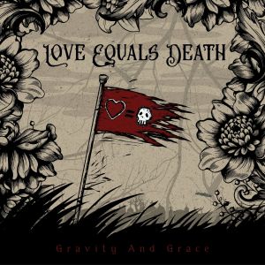 Love Equals Death - Gravity and Grace open.spotify.com/album/1JfXw3m7…