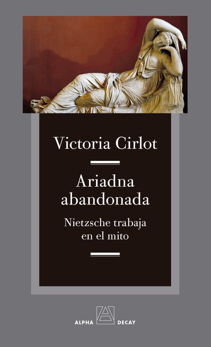 LibrosHoy's tweet photo. 'Ariadna abandonada. Nietzsche trabaja en el mito' (editorial Alpha Decay) de Victoria Cirlot https://t.co/z1h0F4OTJA @alphadecayed https://t.co/olaEuqYEC1