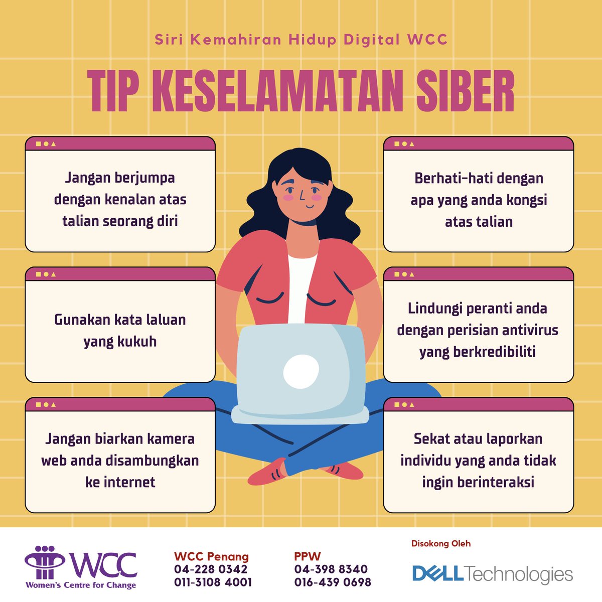 Wanita dan kanak-kanak perempuan lebih terdedah kepada risiko keganasan siber dalam dunia maya. Berikut adalah beberapa tip keselamatan apabila anda menggunakan komputer atau telefon bimbit.