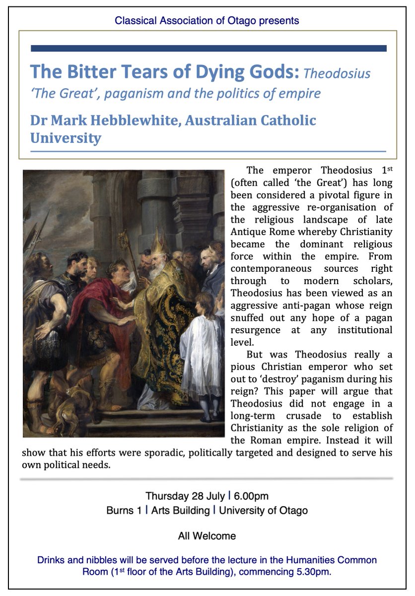 Just had this notice come rolling through from the Classical Association of Otago over on the Facebook: facebook.com/OtagoClassical…… 28 July at 6pm in Burns 1, Dr Mark Hebblewhite on "The Bitter Tears of Dying Gods: Theodosius 'the Great', paganism and the politics of empire."