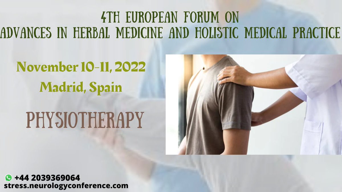 2022Stress's tweet photo. 4th European Forum on Advances in Herbal Medicine and Holistic Medical Practice
#physiotherapy is the treatment of disease, injury, or deformity by physical methods such as #massage, #heattreatment, and exercises. 
What's app: +44 2039369064
Mail: meevents@memeetings.com https://t.co/lvr1VZx6fY