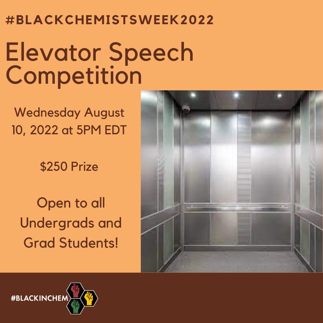 Don't miss your chance to win $250 at our virtual elevator speech competition on Wednesday August 10, 2022 at 5PM EDT via Zoom. Undergrads and grad students in the #BlackInChem community will have 3 minutes to present research!

Register with link: ow.ly/8yjo50JXJIJ
