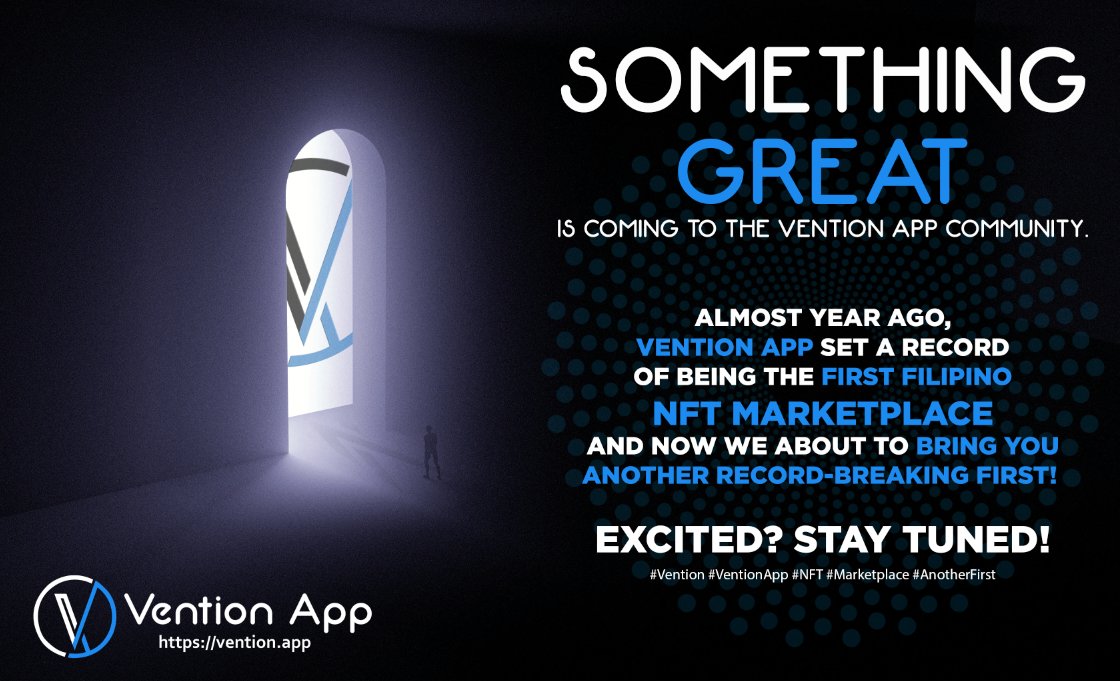 Something great is coming to the Vention App community. A year ago, Vention App set a record of being the first Pilipino NFT Marketplace and now we about to bring you another record-breaking first! Excited? Stay tuned! #Vention #VentionApp #NFT #Marketplace #AnotherFirst