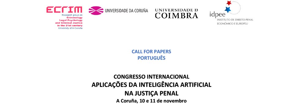 fduc's tweet photo. CHAMADA PARA ARTIGOS
CONGRESSO INTERNACIONAL
APLICAÇÕES DA INTELIGÊNCIA ARTIFICIAL NA JUSTIÇA PENAL
A Coruña, 10 e 11 de novembro
Mais informações em https://t.co/d835SoS8sC
#idpee #fduc #ucoimbra #direitopenal #UC #direito #faculdade https://t.co/JXor2ysCht