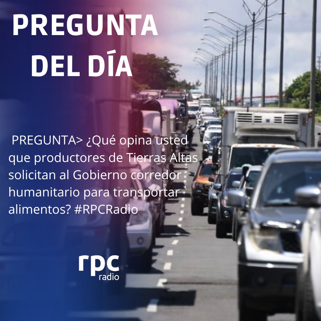 PREGUNTA> ¿Qué opina usted que productores de Tierras Altas solicitan al Gobierno corredor humanitario para transportar alimentos? #RPCRadio
