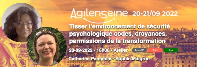 <a href="/AgileEnSeine/">Agile en Seine</a> 2022 - 20 &amp; 21-09 nous aurons le plaisir d'accueillir Catherine Pamphile &amp; Sophie Maigron

"Tisser l’environnement de sécurité psychologique codes, croyances, permissions de la transformation"

agileenseine.com

#aes22 #agileenseine  #scale #think #beyondit