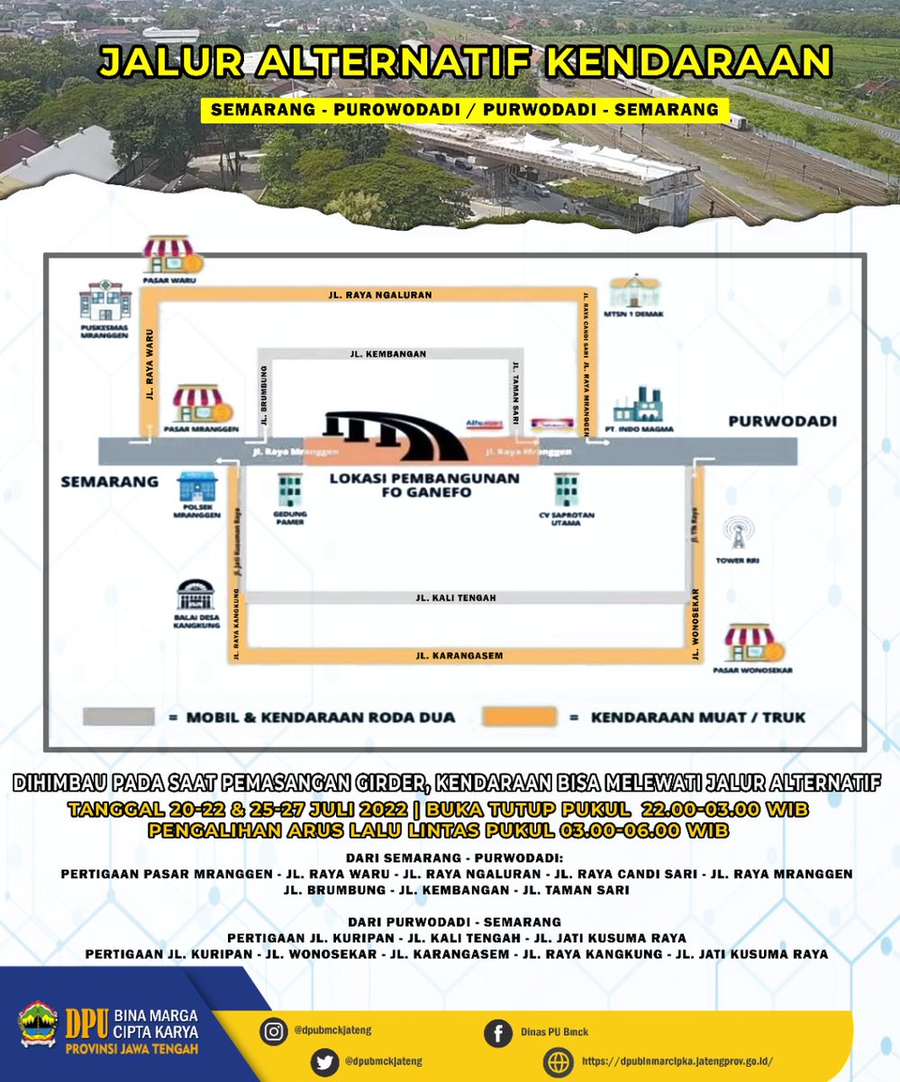 Dihimbau bagi pengguna Jalan  yang melintas Ruas Semarang-Godong (Pembangunan Fly Over Ganepo Mranggen) akan ada Pemasangan Girder pada tanggal 20-22 dan 25-27 Juli 2022 mohon dapat menggunakan Jalur Alternatif untuk menghindari kemacetan.
Matur nuwun