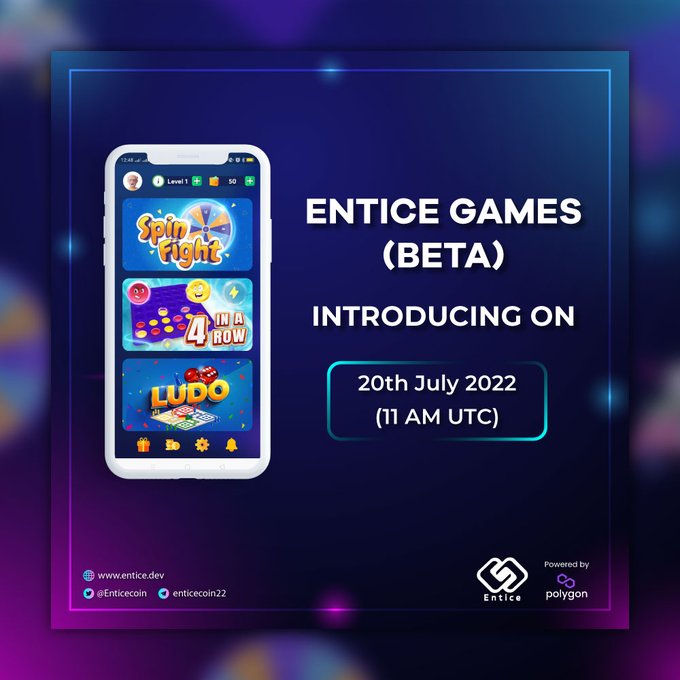 Entice Games (Beta) Introduced on July 20, 11:00 UTC