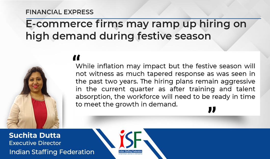 ISFederation's tweet photo. Suchita Dutta , Executive Director, Indian Staffing Federation shared her views with @FinancialXpress Hiring by the e-commerce ecosystem is expected to grow by 20-25% over ...Read morehttp://bitly.ws/sSv8
#staffingisgood #formal #employment #jobs #labourlaws https://t.co/J79xJPE8Dl