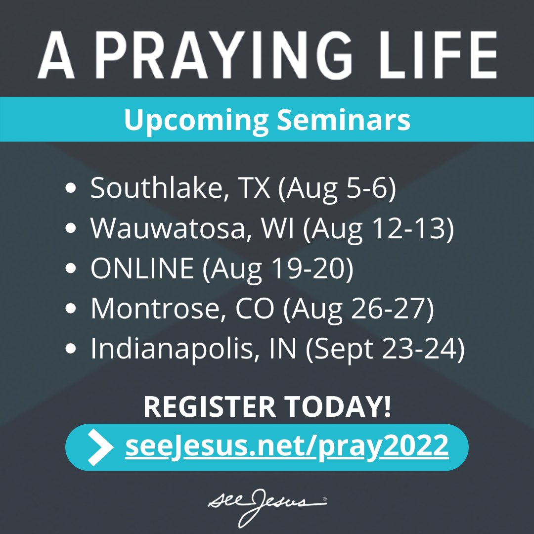 Register for a seminar near you at seeJesus.net/pray2022!