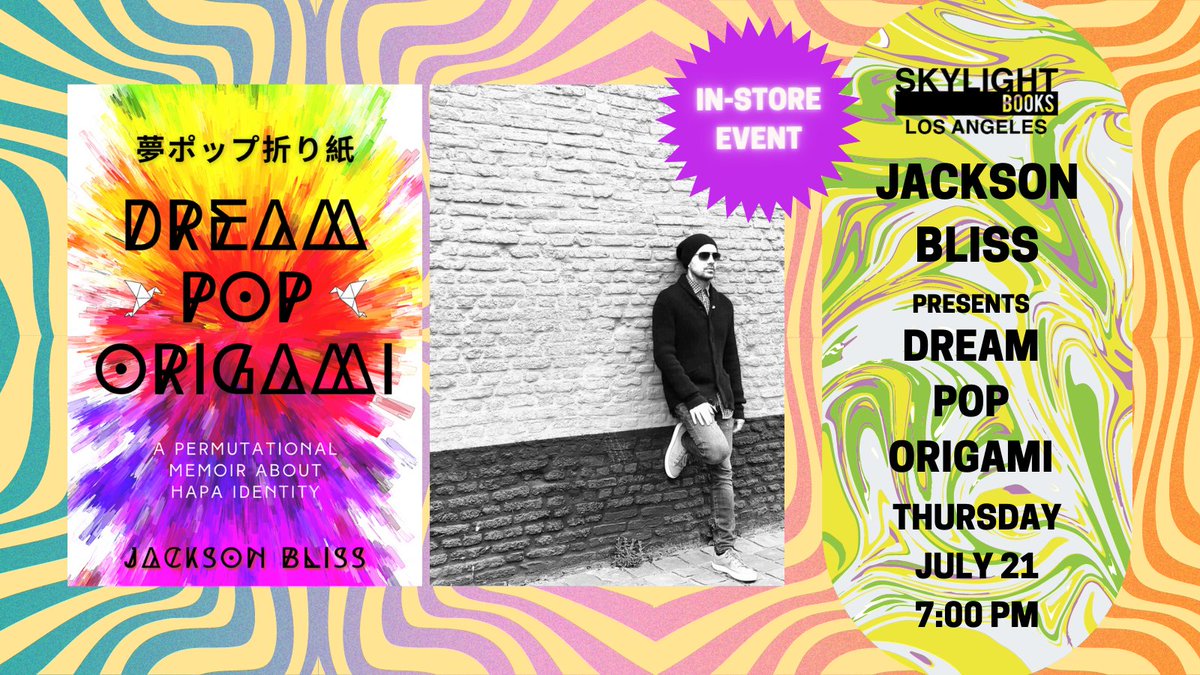 skylightbooks's tweet photo. AT SKYLIGHT! Thursday July 21st at 7:00 PM, @jacksonbliss reads from his new memoir DREAM POP ORIGAMI (@UnsolicitedP)! Pre-order a signed copy here - https://t.co/nW7DrCiY7F https://t.co/UWMBaMmK8A