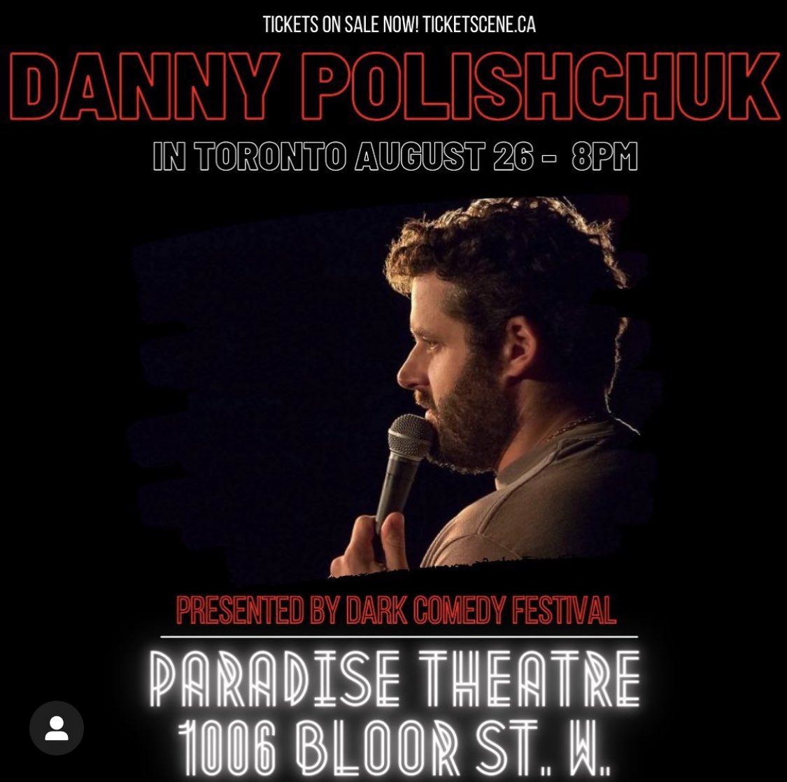 Toronto! Aug 26th I’m back for 1 night headlining the Paradise Theatre. Don’t miss it.