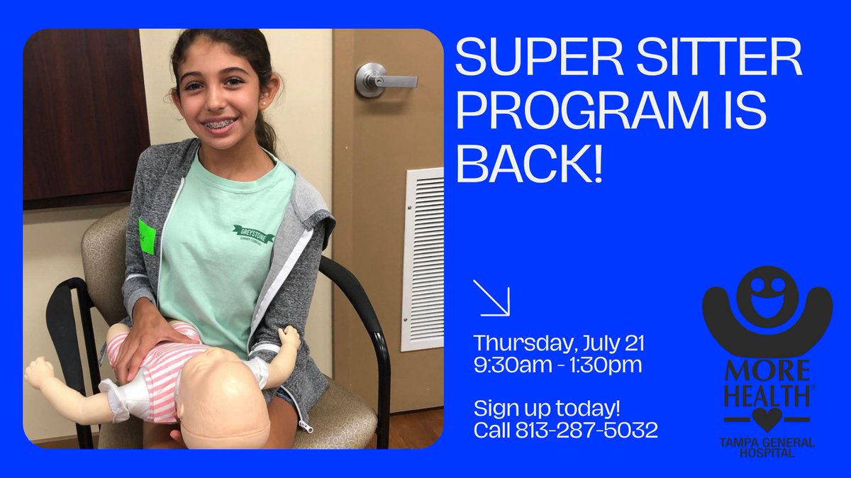 MORE HEALTH SuperSitter Course is BACK!! Thursday, Jul 21 9:30am- 1:30pm Call 813-287-5032 to sign your child up for the course!