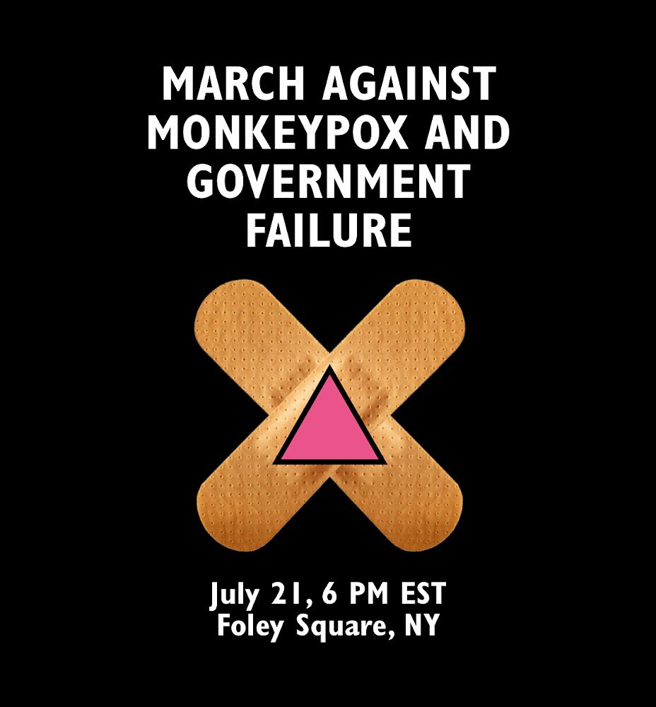 EMERGENCY ACTION: MARCH AGAINST MONKEYPOX AND GOVERNMENT FAILURE. Join us and community members this Thurs, July 21 at 6 PM EST at Foley Square, NYC. #MarchAgainstMPX #ACTUP #FIGHTBACK #FIGHTMPX
