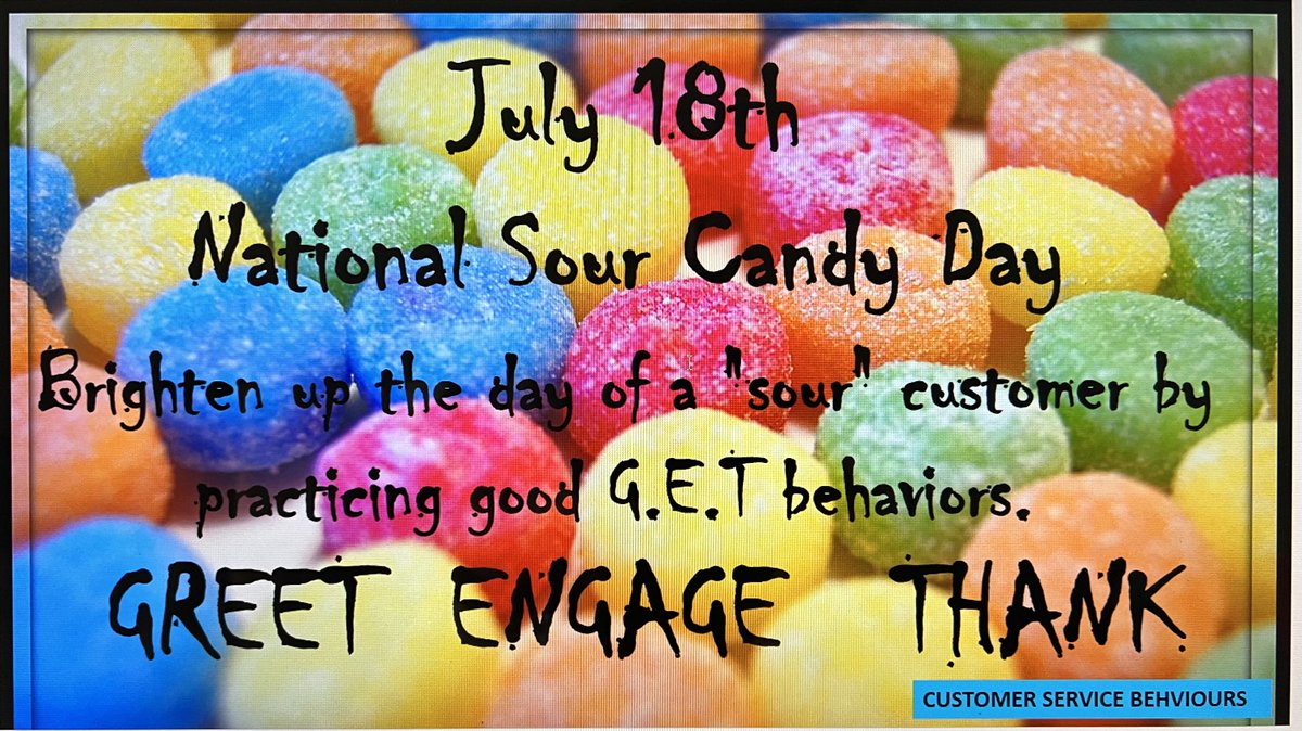 #6301 putting those G.E.T. Behaviors to work…making a difference…changing the mindset of those “sour” customers.