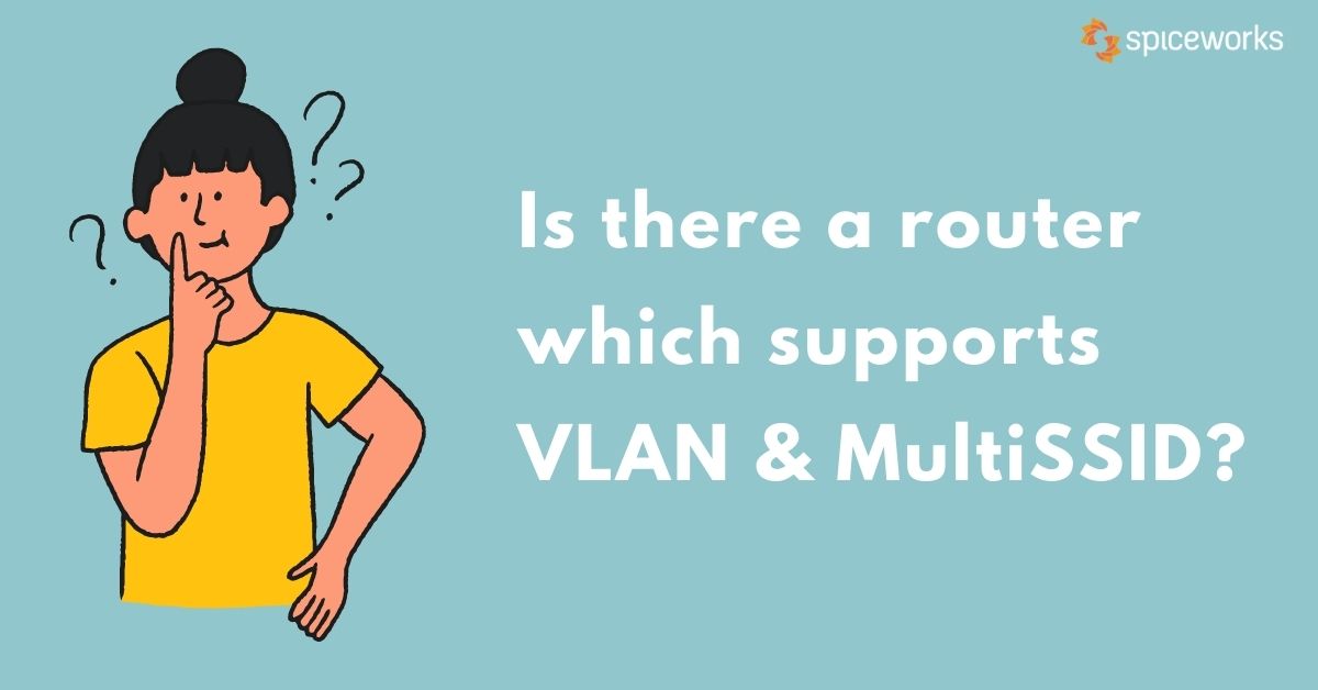 Spiceworks's tweet photo. Is there a router which supports VLAN & MultiSSID?
Got a suggestion? Share it on Spiceworks Community today!
#routerhelp #vlanvsmultissid
https://t.co/N9oT9j9Bf3 https://t.co/L7uzVEXyWL
