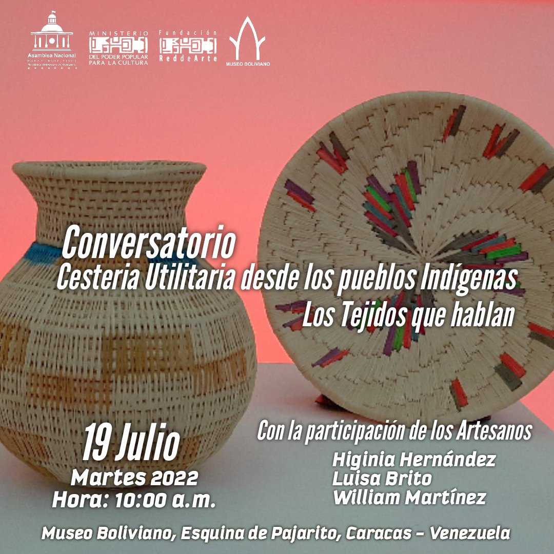 El Museo Boliviano y la Fundación Red de Arte te invitan al Conversatorio "Cesteria Utilitaria desde los Pueblos Indígenas"

¡Los tejidos que hablan! 
🧺🪡🪢🧶

🗓 Martes #19Julio
⏰ Hora 10:00 a.m. 

¡Te esperamos!
#NoPodránConVenezuela
#18Julio