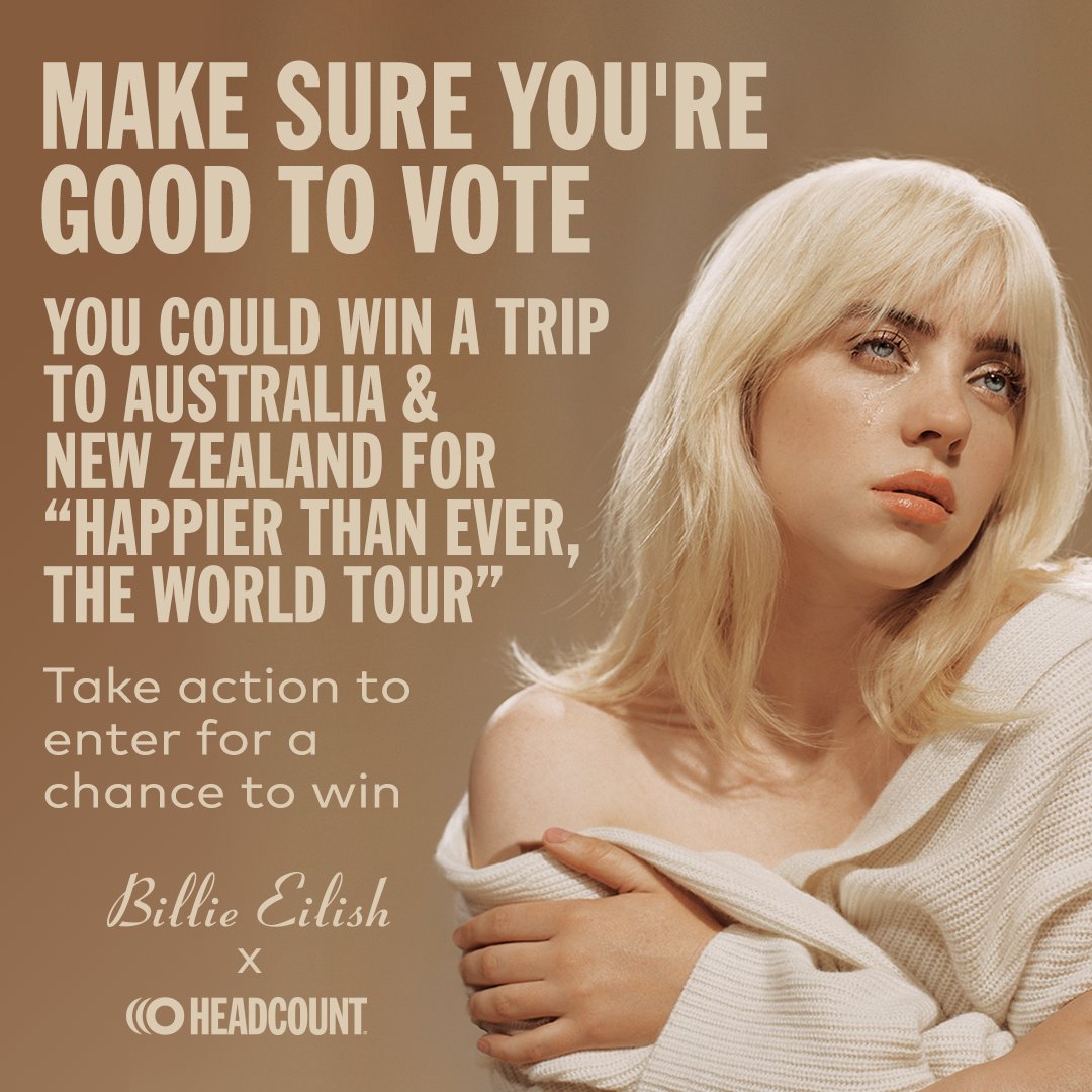 Check your voter registration status with <a href="/HeadCountOrg/">HeadCount | Register To Vote</a> to enter for a chance to win a trip to Australia &amp; New Zealand to see Billie on tour. headcount.org/billie
