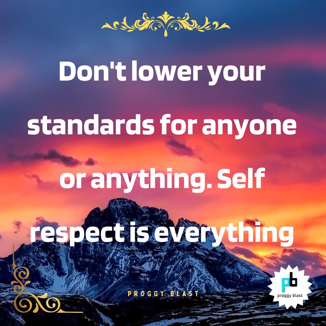 proggyblast's tweet photo. Don't lower your standards for anyone or anything. Self respect is everything. #proggyblast #balajisb https://t.co/o6idLuPYRt