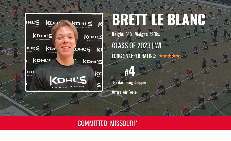 ✅ Committed The No. 4 ranked long snapper in America for the #KohlsSnapping Class of 2023, Brett Le Blanc, has committed to the University of Missouri. 🎥 Video & Eval: kohlskicking.com/player-profile… #MizzouMade #Mizzou