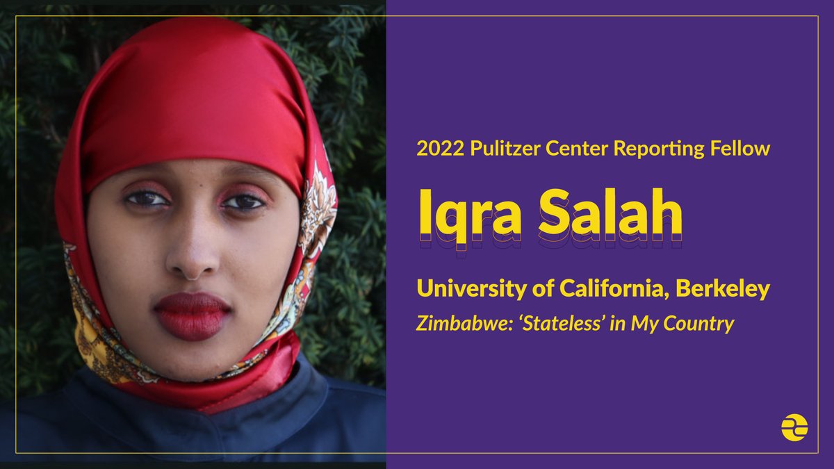 pulitzercenter's tweet photo. Our 2022 UC Berkeley Graduate School of Journalism (@ucbsoj) Reporting Fellow, Iqra Salah (@salahiqra), will be reporting on stateless people in Zimbabwe, the challenges they face, and the hurdles encountered on the path to citizenship. Welcome, Iqra! https://t.co/qUUcgOxj7Z https://t.co/puZIDP6qPV