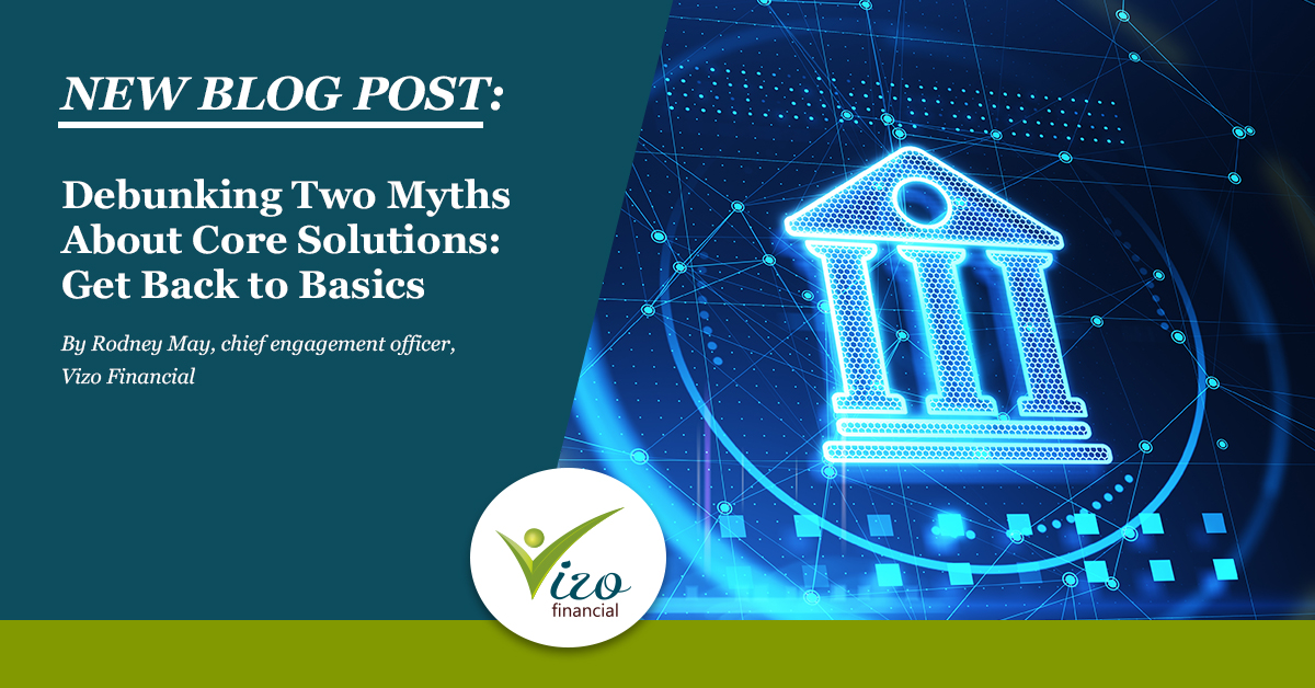 VizoFinancial's tweet photo. Debunking #core myths? That’s what our chief engagement officer, Rodney May, does in our latest blog post… https://t.co/RCsaxGV5Du #Coreprocessing #CoreBlog @CuaxisCommunity https://t.co/iBjdMSrkLK
