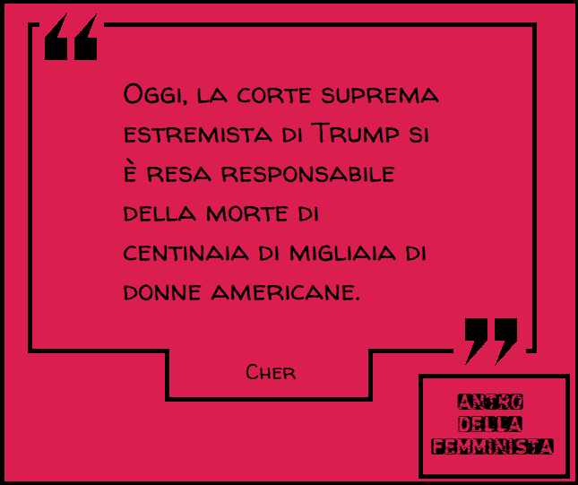 ADFeminist's tweet photo. "Oggi, la corte suprema estremista di Trump si è resa responsabile della morte di centinaia di migliaia di donne americane."

@cher
#Cher https://t.co/9m7gsGT6nb
