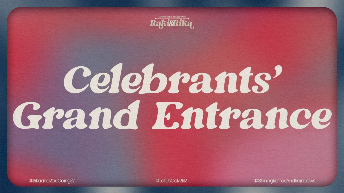ㅤ    
     ✧ ° RETROS AND RAINBOWS 
      WITH  RAKI AND RIKA  .ᐟ  ° ✧

             ❝ GRAND ENTRANCE ❞

#RikaandRakiGoing27 #LetUsGoRRRR
#ShiningRetrosAndRainbows 
#TreasuringMomentsAtTMEvents

ㅤ