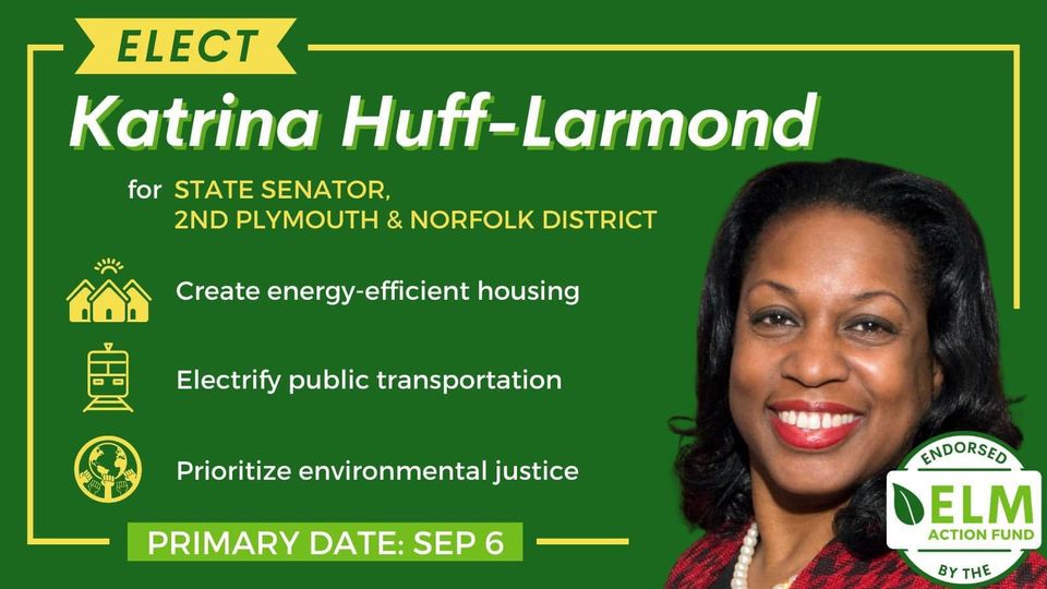 ENDORSEMENT ALERT - MAJOR ENVIRONMENTAL ADVOCACY GROUP BACKS HUFF-LARMOND 
"I am so proud to receive the ELM Action Fund’s endorsement,” Huff-Larmond said. “As your next State Senator, I’m going to fight for the investments we need to make environmental justice a reality."
