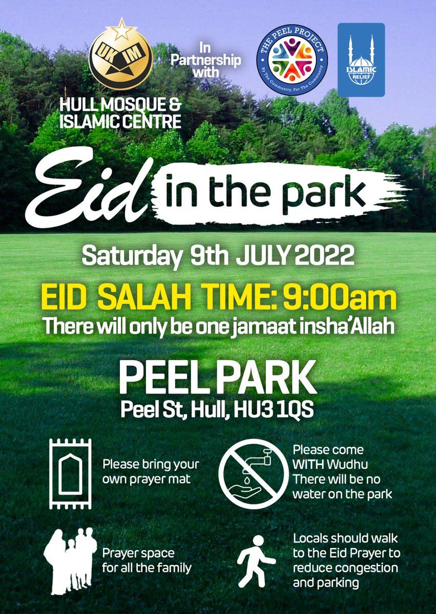 ‼️‼️‼️‼️‼️‼️
Important Eid annoucement!
Only one Eid prayer!

📍 Peel Park, Peel Street, Hull, HU3 1QS

📅 9th July 2022

*ONLY ONE EID PRAYER*
🕘 Eid Salah - 9:00am

Please note:

✅ Birng your own prayer mat
✅ Come with Wudhu
✅ Walk to the park if you can to reduce congestion