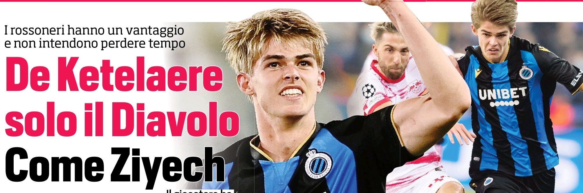 Nato Corsport デ ケテラーレはミランへの移籍を希望 それがベルギーから返ってきたメッセージ Het Laatste Nieuws紙によればリーズが3000万 ボーナス500万 のオファーをするも 本人の好みに合わないし ミランでプレーするという考えが既にある Nato Corsport デ ケテラーレはミランへの移籍を希望 それがベルギーから返ってきたメッセージ Het Laatste Nieuws紙によればリーズが3000万 ボーナス500万 のオファーをするも 本人の好みに合わないし ミランでプレーするという考えが既にある